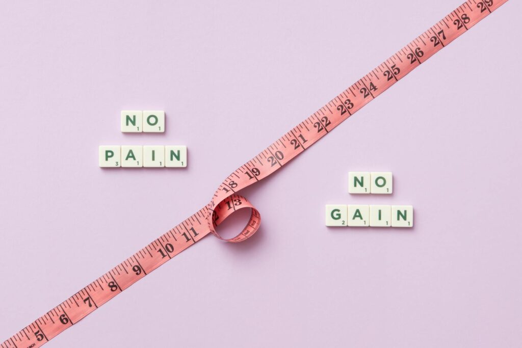 no pain no gain